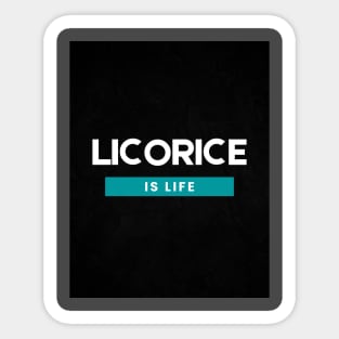 Licorice is Life Sticker